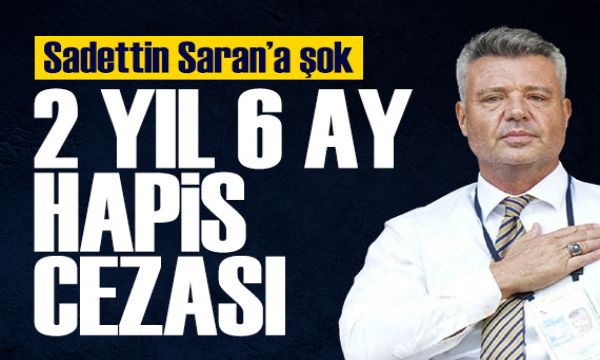 Saran'a 2yıl 6 ay hapis cezası! Spor basını bugün ne yazdı? (5 Haziran) 