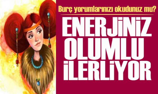 4 Haziran 2026 burç yorumları! Enerjiniz olumlu ilerliyor