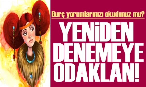 1 Eylül 2024 burç yorumları! Burç yorumlarınızı okudunuz mu? Yeniden denemeye odaklan