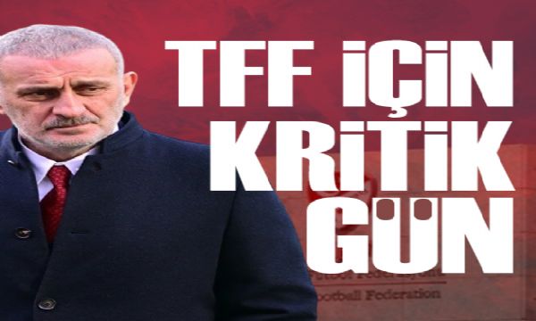 TFF için kritik gün | Spor manşetleri