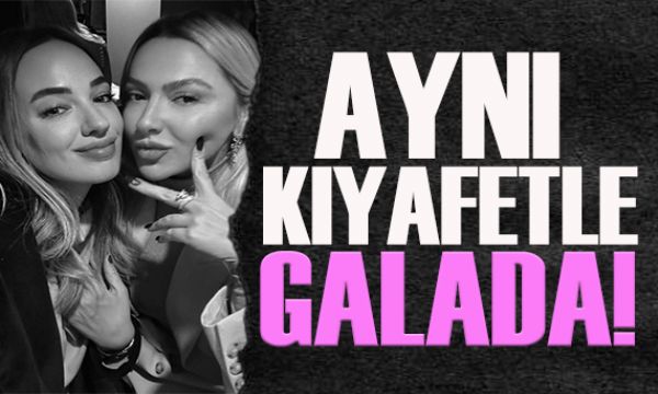 Hadise ve Seda Bakan 'Esas Oğlan' filminin galasında aynı kıyafeti giydi