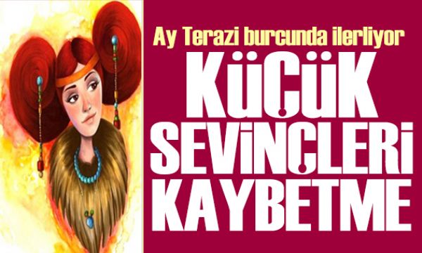 5 Eylül 2024 burç yorumları! Ay Terazi burcunda: Küçük sevinçleri kaybetme 