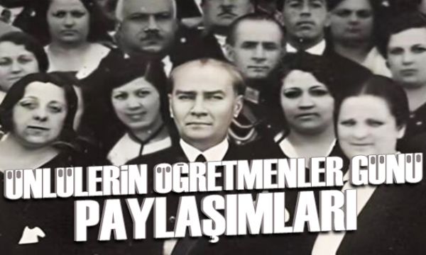 Ünlülerin Öğretmenler Günü paylaşımları