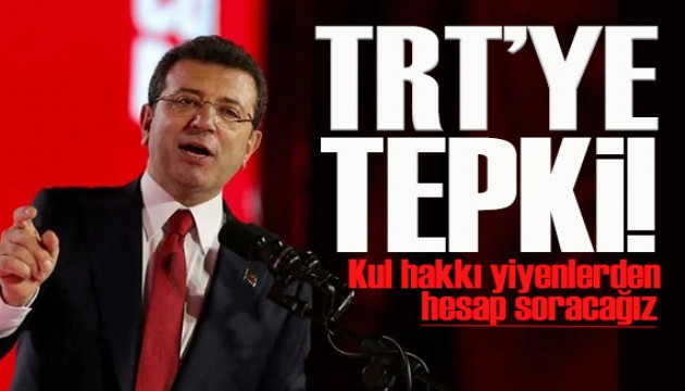 İmamoğlu'dan TRT'ye tepki: Kul hakkı yiyenlerden hesap soracağım