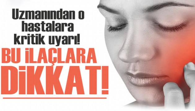 Uzmanı uyardı: Çene kemiğinizi korumak istiyorsanız bu ilaçlara dikkat!