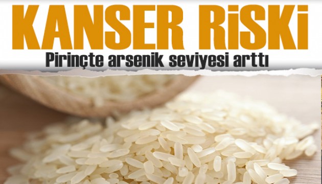 Pirinçte arsenik seviyesi arttı: Milyonlarca insanda kanser riski