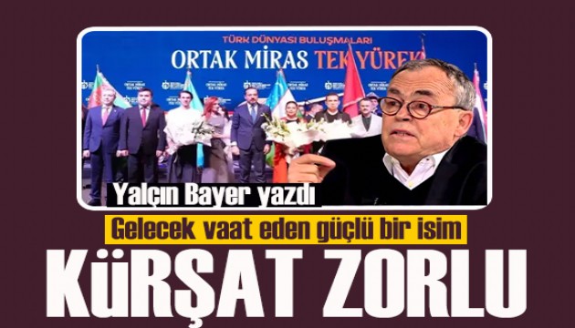 Yalçın  Bayer yazdı: Gelecek vaat eden güçlü bir siyasi isim... Kürşat Zorlu