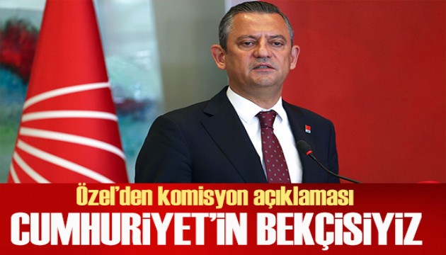 Özel'den komisyon açıklaması: Anayasa tartışmasına girmeyiz