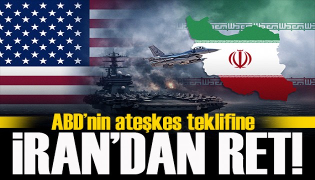 ABD'nin 48 saatlik ateşkes talebine İran'dan ret