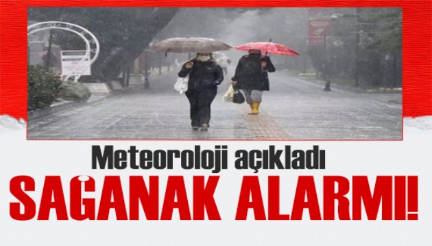 Meteoroloji'den çok sayıda ile kuvvetli sağanak uyarısı!