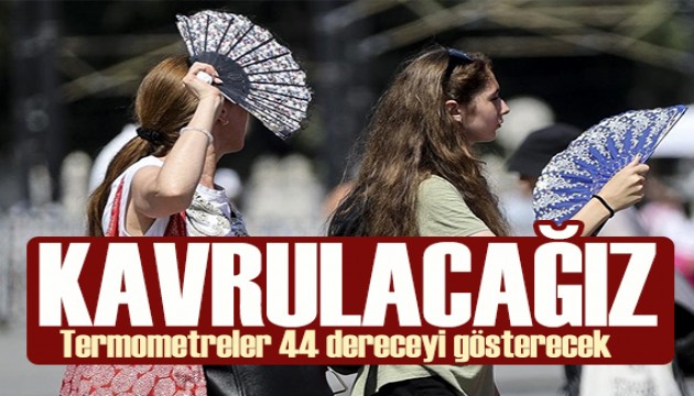 Meteoroloji uyardı: Hafta sonu kavurucu sıcaklar etkisini sürdürecek
