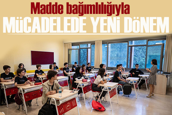 Madde bağımlılığıyla mücadelede yeni dönem: Okullarda tarama yapılacak