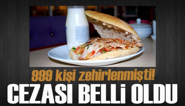 Tavuk dönerden 999 kişi zehirlenmişti: Cezası belli oldu