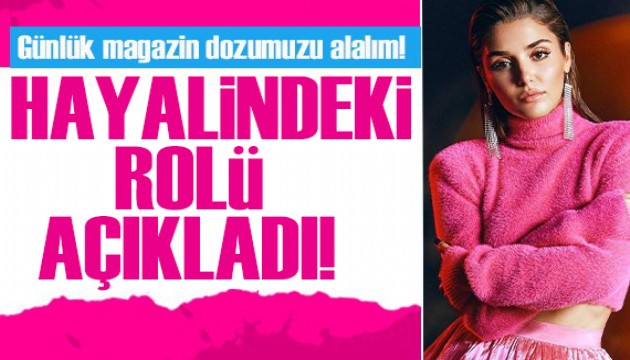 Hande Erçel hayalindeki rolü açıkladı!