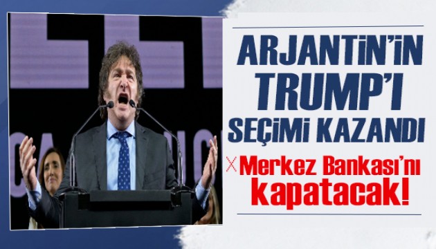 Arjantin'in Trump'ı seçimi kazandı: Merkez Bankası'nı kapatacak!