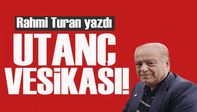 Rahmi Turan yazdı: Türkiye böyle bir rezilliği daha önce hiç görmedi!