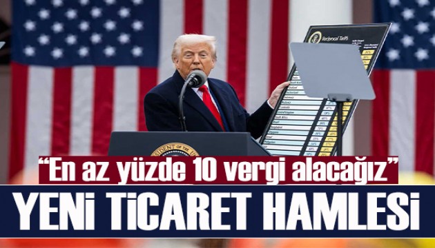 Trump'tan yeni ticaret hamlesi: En az yüzde 10 vergi alacağız!