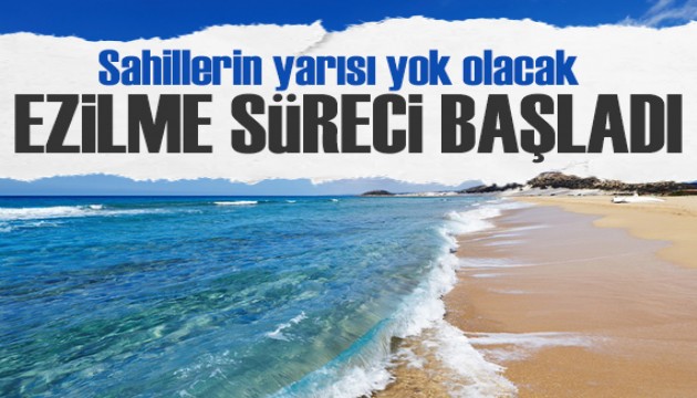 Bilim insanlarından uyarı: Sahillerin neredeyse yarısı yok olacak