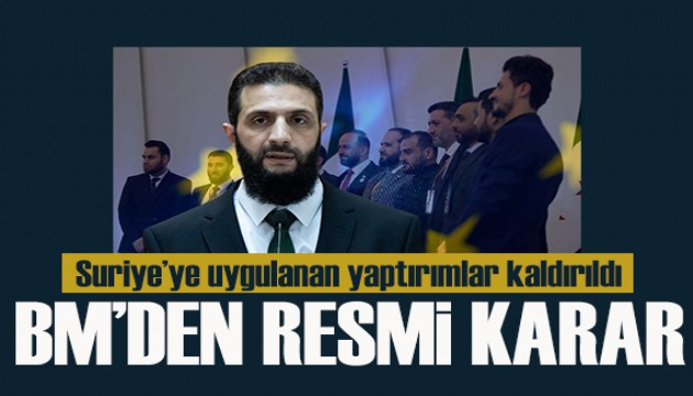 Suriye'ye uygulanan yaptırımlar kaldırıldı