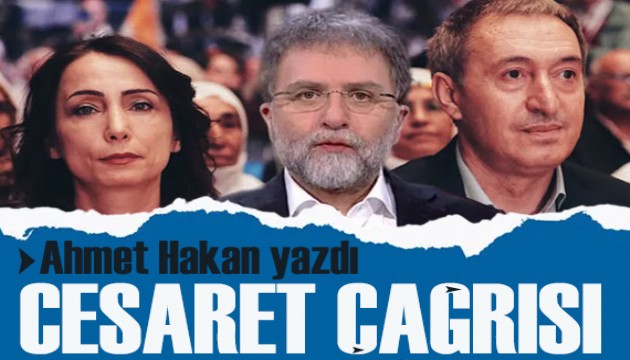 Ahmet Hakan'dan DEM Parti'ye ‘cesaret' çağrısı! Tam zamanıdır!