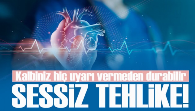 Sessiz tehlike: Kalbiniz hiç uyarı vermeden durabilir!
