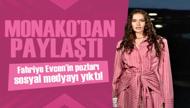Fahriye Evcen'den Monako'da pozlar