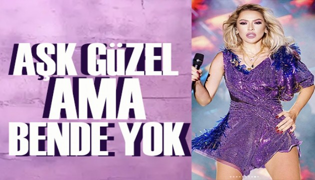 Uzun süredir hayatında kimse yok! Hadise'den aşk açıklaması