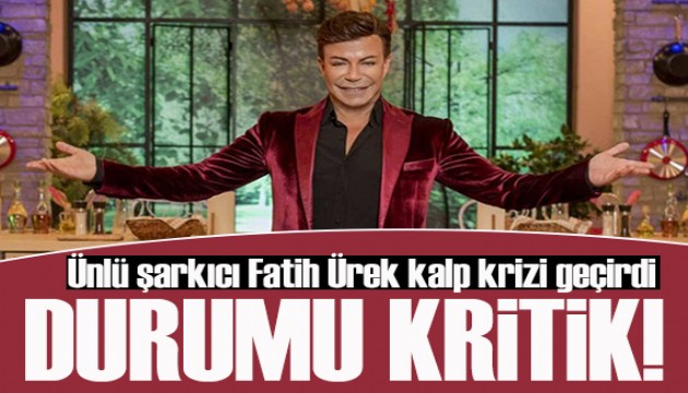 Ünlü şarkıcı Fatih Ürek kalp krizi geçirdi