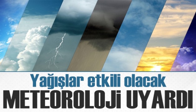 Meteoroloji uyardı: Yağışlar Kuzey ve Batı kesimlerde etkili olacak
