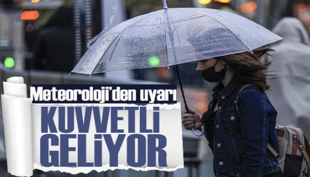 Meteoroloji'den hava durumu açıklaması! Kuvvetli sağanak uyarısı!