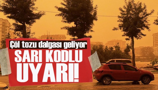 Meteoroloji uyardı! Çöl tozu dalgası geliyor: 6 ilde 