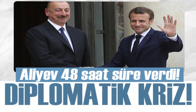 Kriz büyüyor! Aliyev 48 saat süre verdi, Macron'dan sert cevap!