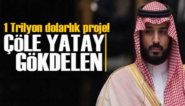 Prens Selman'dan 1 trilyon dolarlık proje!