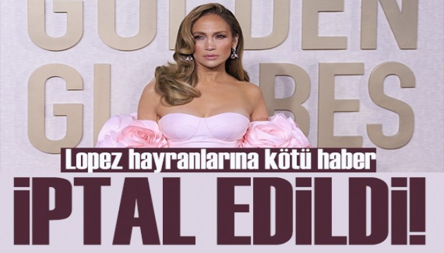 Lopez hayranlarını hayal kırıklığına uğrattı! O buluşma iptal edildi