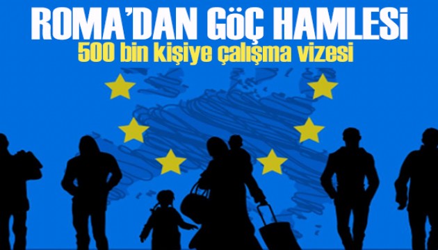 Roma'dan göç hamlesi: İtalya'dan 500 bin kişiye çalışma vizesi