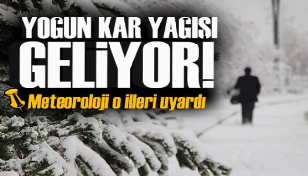Meteoroloji il il uyardı: Yoğun kar yağışı geliyor