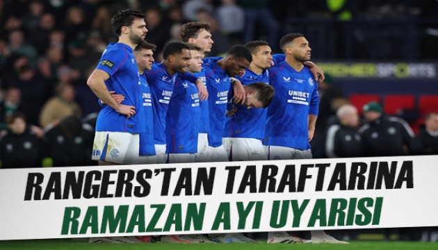 Rangers'tan Fenerbahçe maçı için taraftarlarına Ramazan uyarısı
