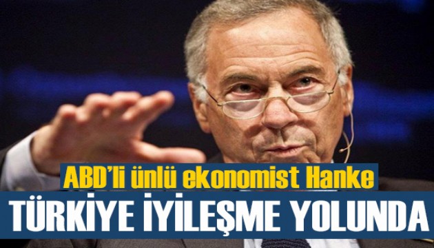 ABD'li ünlü ekonomist Hanke'den Türkiye'ye övgü