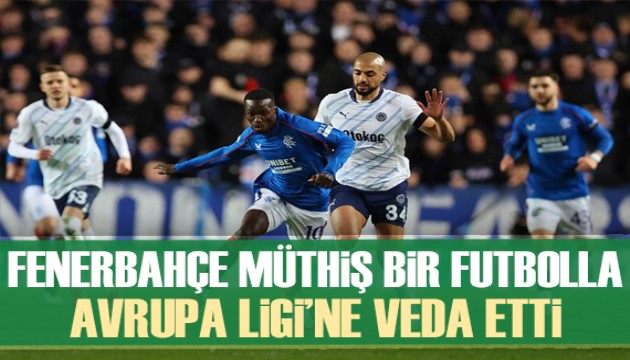 Fenerbahçe, müthiş futboluyla UEFA Avrupa Ligi'ne veda etti