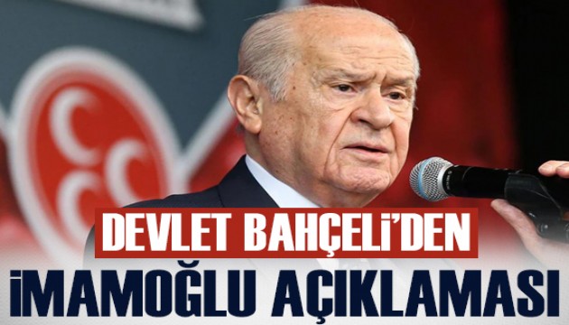 Bahçeli: İmamoğlu'yla ilgili mahkeme süreçlerinin ivedilikle karara bağlanması gerekmektedir