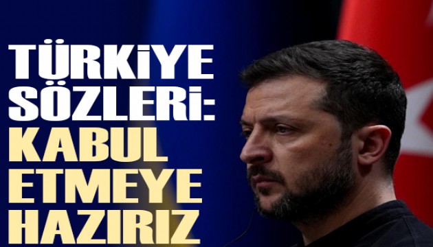 Zelenskiy'den Türkiye açıklaması: Onaylamaya hazırız