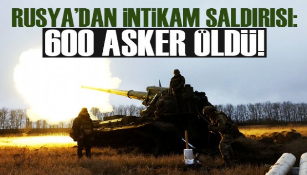 Rusya'dan intikam saldırısı: 600 asker öldürüldü