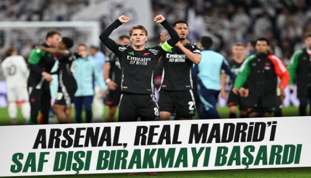 İspanya'da tarihi maç: Arsenal, Real'i saf dışı bıraktı