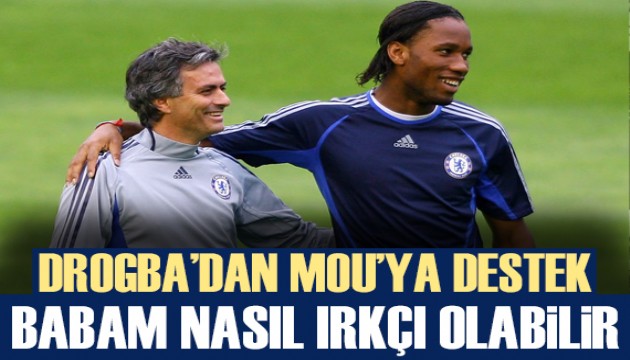 Galatasaraylı Drogba'dan Mourinho'ya destek: 'Babam nasıl ırkçı olabilir'