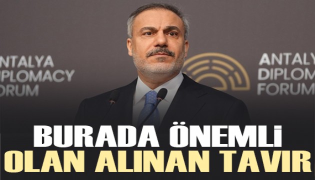Hakan Fidan: Burada önemli olan alınan tavır