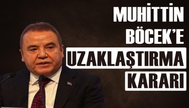 Muhittin Böcek görevden uzaklaştırıldı