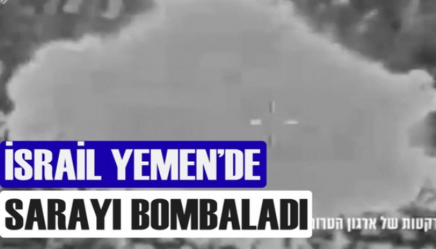 İsrail, Yemen'de Başkanlık Sarayı'nı vurdu