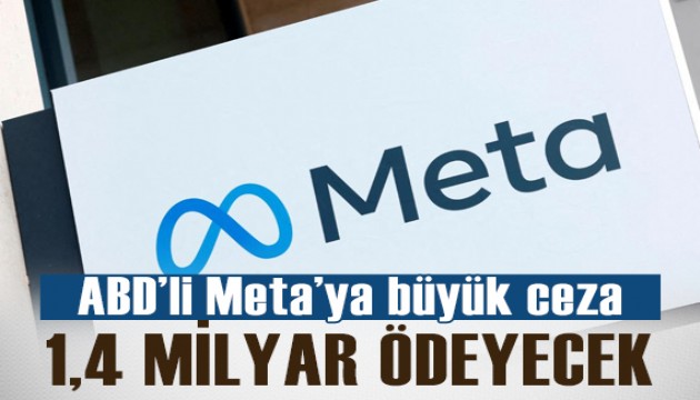 Meta, Texas'taki biyometrik veri davasında 1,4 milyar dolar ödeyecek