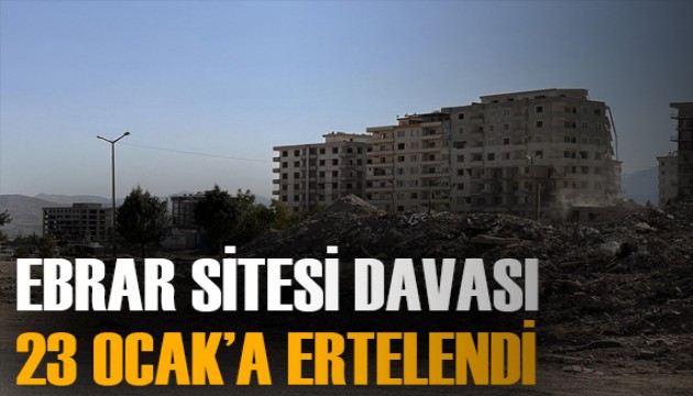 Ebrar Sitesi davası 23 Ocak'a ertelendi