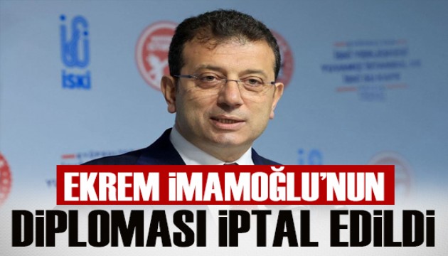 Ekrem İmamoğlu'nun diploması iptal edildi